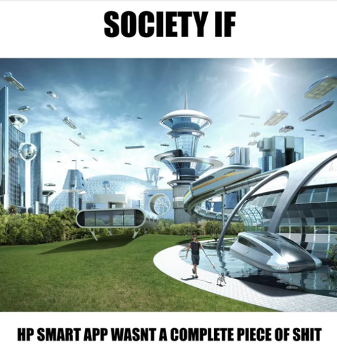 The futureistic city meme with the caption: "Society if HP smart app wasnt a complete piece of shit".