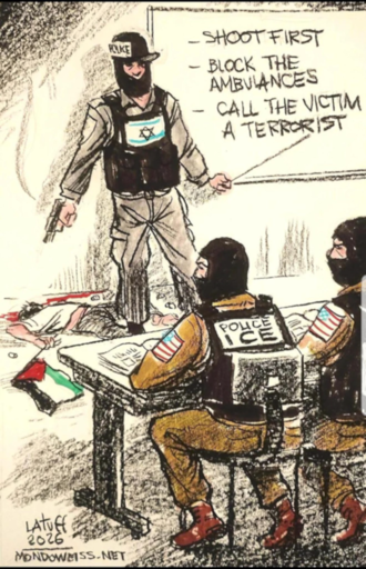 Latuff policital cartoon from 2026 showing an Isreali military instructor teaching US ICE agents in a classroom. A dead Palestinian body is on the floor with a gunshot to the head. The instructor stands over the body and points to the whiteboard. It shows three items in a list: "Shoot First", "Block The Ambulances", "Call the Victim a Terrorist".